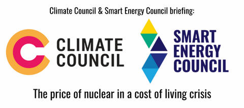 Climate Council & Smart Energy Council briefing: The price of nuclear in a cost of living crisis